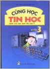 phần mềm và hình ảnh sử dụng trong SGK "Cùng học Tin học quyển 3"
